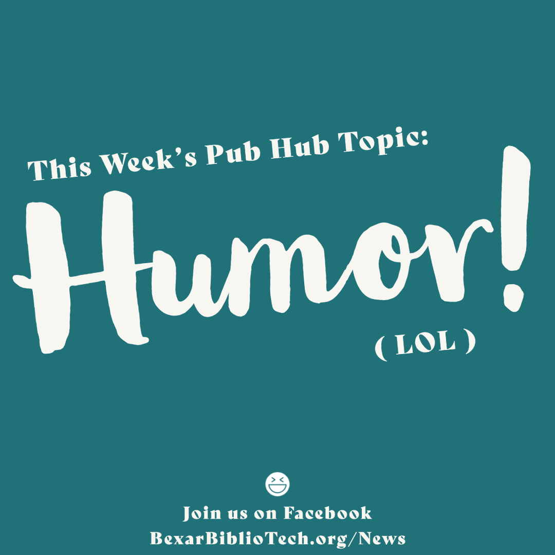 This Week's Pub Hub Topic is Humor!