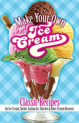 Cover of Make Your Own Ice Cream ebook