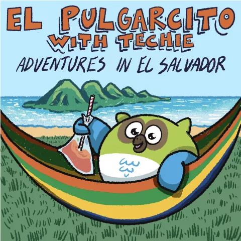 “El Pulgarcito” with Techie: Adventures in El Salvador - South Branch